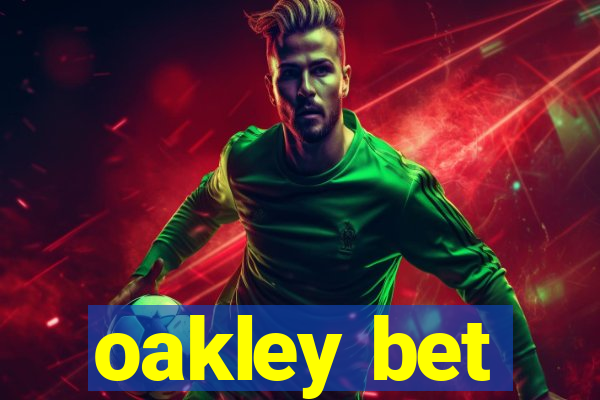 oakley bet